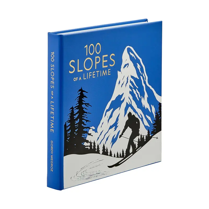 100 Slopes Of A Lifetime: The World's Ultimate Ski And Snowboard Destinations 1