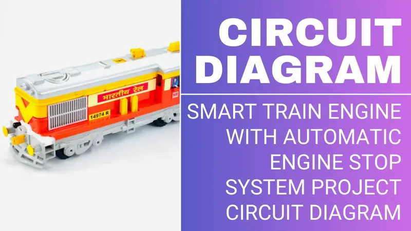 Smart Train Engine With Automatic Engine Stop System Project Circuit Diagram 1